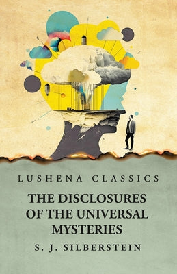 The Disclosures of the Universal Mysteries by Solomon J. Silberstein - Paperback Edition Book Cover