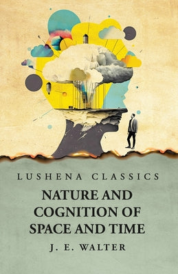 Nature and Cognition of Space and Time by Johnston Estep Walter - Paperback Edition Book Cover