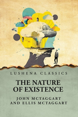 The Nature of Existence  Volume 2 by John McTaggart and Ellis McTaggart - Paperback Edition Book Cover