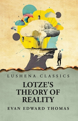 Lotze's Theory of Reality by Evan Edward Thomas - Paperback Edition Book Cover
