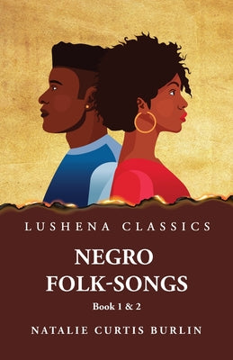 Negro Folk-Songs Book 1 & 2 by Natalie Curtis Burlin - Paperback Edition Book Cover