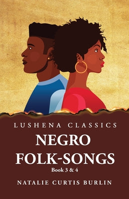 Negro Folk-Songs Book 3 & 4 by Natalie Curtis Burlin - Paperback Edition Book Cover