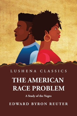 The American Race Problem A Study of the Negro by Edward Byron Reuter - Paperback Edition Book Cover