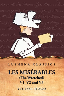 Les Misérables (the Wretched)  V1, V2 and V3 A Novel by Victor Hugo - Paperback Edition Book Cover