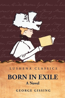 Born in Exile A Novel by George Gissing - Paperback Edition Book Cover