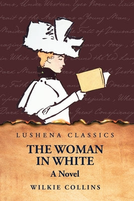 The Woman in White A Novel by Wilkie Collins - Paperback Edition Book Cover