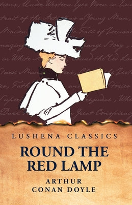 Round the Red Lamp by Arthur Conan Doyle - Paperback Edition Book Cover