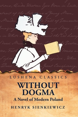 Without Dogma A Novel of Modern Poland by Henryk Sienkiewicz - Paperback Edition Book Cover