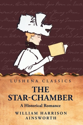 The Star-Chamber A Historical Romance by William Harrison Ainsworth - Paperback Edition Book Cover