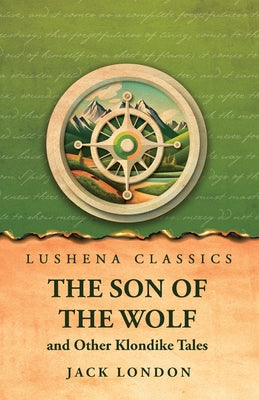 The Son of the Wolf and Other Klondike Tales by Jack London - Paperback Edition Book Cover