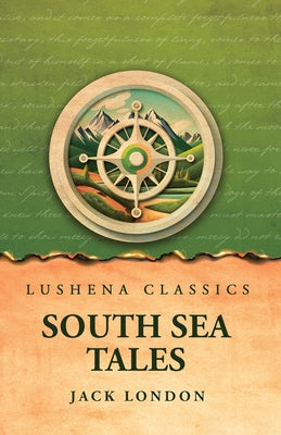South Sea Tales by Jack London - Paperback Edition Book Cover