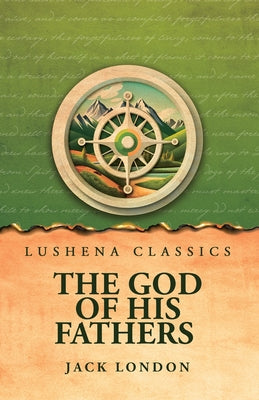 The God of His Fathers by Jack London - Paperback Edition Book Cover