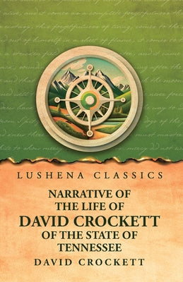 Narrative of the Life of David Crockett Of the State of Tennessee by David Crockett - Paperback Edition Book Cover