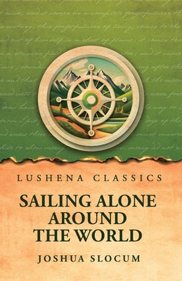 Sailing Alone Around the World by Joshua Slocum - Paperback Edition Book Cover