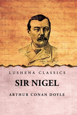 Sir Nigel by Arthur Conan Doyle - Paperback Edition Book Cover