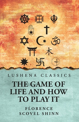 The Game of Life and How to Play It by Florence Scovel Shinn - Paperback Edition Book Cover