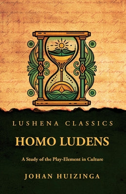 Homo Ludens: A Study of the Play-Element in Culture by Johan Huizinga - Paperback Edition Book Cover