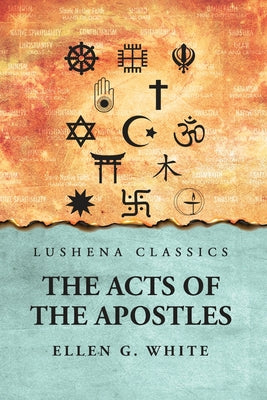 The Acts of the Apostles by Ellen G. White - Paperback Edition Book Cover