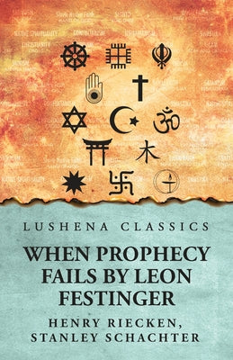 When Prophecy Fails by Leon Festinger, Henry Riecken - Paperback Edition Book Cover