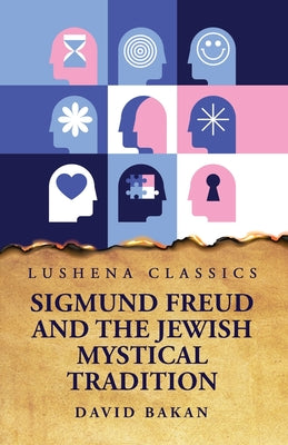 Sigmund Freud and the Jewish Mystical Tradition by David Bakan - Paperback Edition Book Cover