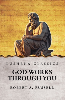 God Works Through You by Robert A. Russell - Paperback Edition Book Cover