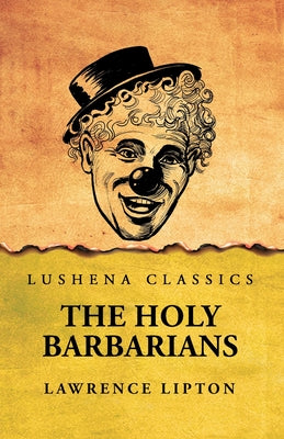 The Holy Barbarians by Lawrence Lipton - Paperback Edition Book Cover