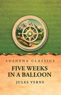Five Weeks in a Balloon by Jules Verne - Paperback Edition Book Cover