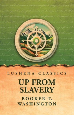 Up from Slavery by Booker T. Washington - Paperback Edition Book Cover