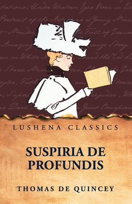 Suspiria de Profundis by Thomas De Quincey - Paperback Edition Book Cover