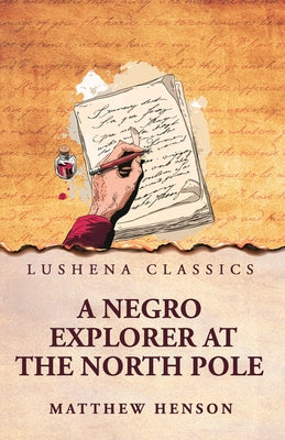 A Negro Explorer at the North Pole by Matthew Henson - Paperback Edition Book Cover
