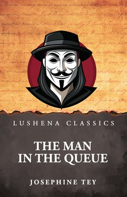 The Man in the Queue by by Josephine Tey - Paperback Edition Book Cover