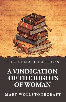 A Vindication of the Rights of Woman by Mary Wollstonecraft - Paperback Edition Book Cover
