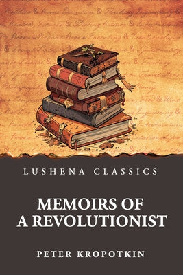 Memoirs of a Revolutionist by Peter Kropotkin - Paperback Edition Book Cover