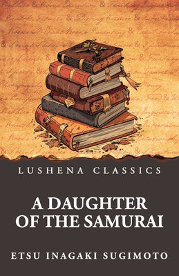 A Daughter of the Samurai by Etsu Inagaki Sugimoto - Paperback Edition Book Cover
