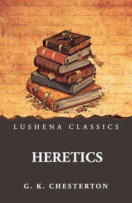 Heretics by G. K. Chesterton - Paperback Edition Book Cover
