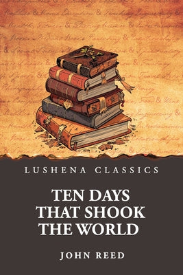 Ten Days That Shook the World by John Reed - Paperback Edition Book Cover