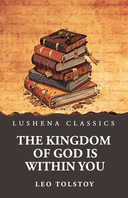 The Kingdom of God Is Within You by Leo Tolstoy - Paperback Edition Book Cover