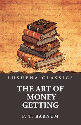 The Art of Money Getting by P. T. Barnum - Paperback Edition Book Cover