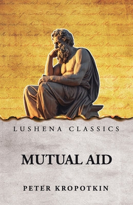 Mutual Aid by Peter Kropotkin - Paperback Edition Book Cover