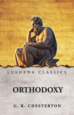 Orthodoxy by G. K. Chesterton - Paperback Edition Book Cover