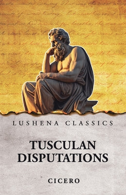 Tusculan Disputations by Cicero - Paperback Edition Book Cover