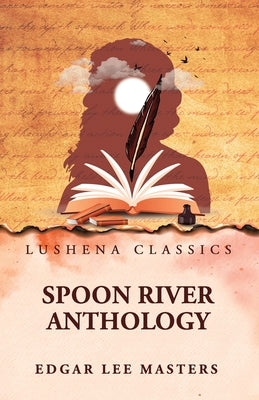 Spoon River Anthology by by Edgar Lee Masters - Paperback Edition Book Cover