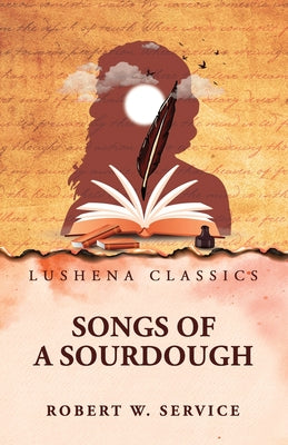 Songs of a Sourdough by Robert W. Service - Paperback Edition Book Cover