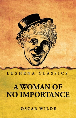 A Woman of No Importance by Oscar Wilde by Oscar Wilde - Paperback Edition Book Cover