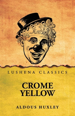 Crome Yellow by Aldous Huxley - Paperback Edition Book Cover
