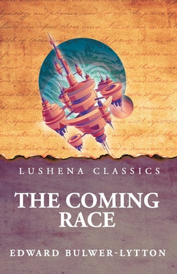 The Coming Race by Edward Bulwer-Lytton - Paperback Edition Book Cover