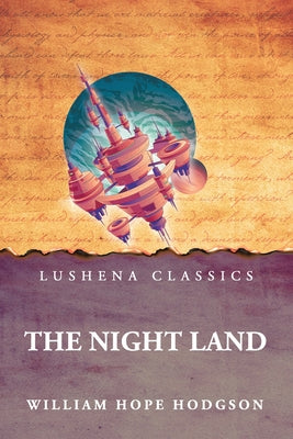 The Night Land by WILLIAM HOPE HODGSON - Paperback Edition Book Cover