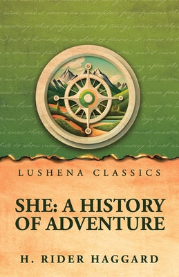 She: A History of Adventure : A History of Adventure by  H. Rider Haggard by H. Rider Haggard - Paperback Edition Book Cover
