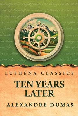 Ten Years Later by Alexandre Dumas - Paperback Edition Book Cover