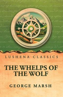 The Whelps of the Wolf by George Marsh - Paperback Edition Book Cover